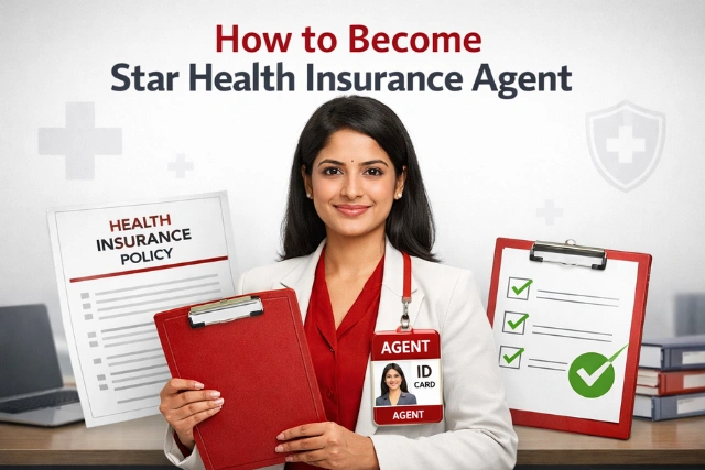 How to Become Star Health Insurance Agent: Step-by-Step Guide