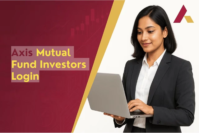Axis Mutual Fund Investor Login: Step-by-Step Guide for Investors